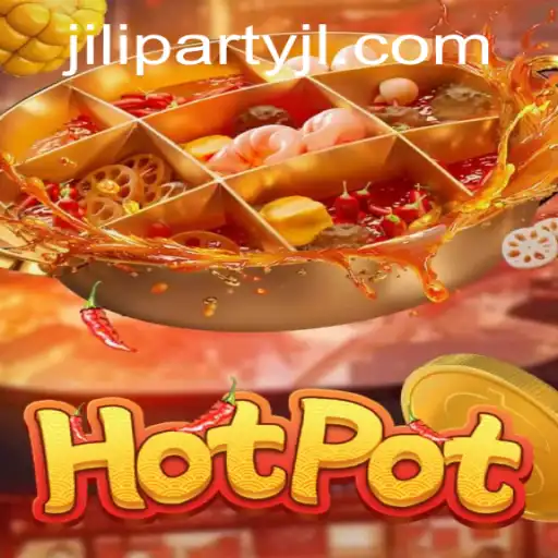 Exploring the Exciting World of Hotpot: Unraveling the Magic of Jiliparty
